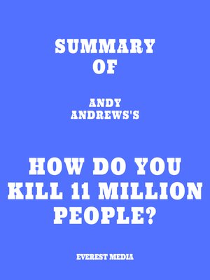 cover image of Summary of Andy Andrews's How Do You Kill 11 Million People?